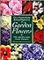 The Complete Encyclopedia of Garden Flowers: Choosing Plants, Handy Hints, Descriptions, Cultivation Requirements
