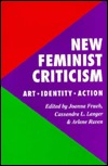 New Feminist Criticism: Art, Identity, Action (ICON EDITIONS)