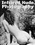 Infrared Nude Photography: ...