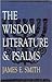 The Wisdom Literature & Psalms (Old Testament Survey)