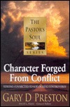 Character Forged from Conflict: Staying Connected to God During Controversy (PASTORS SOUL)