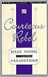 Courteous Rebel: Jesus' Model of Leadership