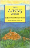 This Living Mirror: Reflections on Clare of Assisi (Paperback)