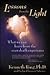 Lessons from the Light: What We Can Learn from the Near-Death Experience