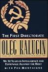 The First Directorate: My 32 Years in Intelligence and Espionage Against the West The First Directorate: My 32 Years in Intelligence and Espionage Against the West