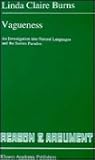 Vagueness: An Investigation into Natural Languages and the Sorites Paradox (Reason and Argument)