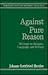 Against Pure Reason: Writings on Religion, Language, and History