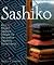 Sashiko: Easy & Elegant Designs for Decorative Machine Embroidery