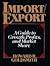 Import/Export: Guide to Growth, Profits and Market Share