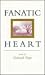 Fanatic Heart: Poems