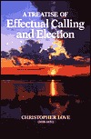 A Treatise of Effectual Calling and Election