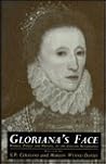 Gloriana's Face: Women, Public and Private, in the English Renaissance Gloriana's Face: Women, Public and Private, in the English Renaissance