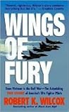 Wings of Fury: From Vietnam to the Gulf War -- The Astonishing, True Stories of America's Elite Fighter Pilots