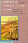Handbook of European History 1400-1600: Late Middle Ages, Renaissance and Reformation: Volume I: Structures and Assertions (Leather Bound)