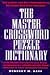 The Master Crossword Puzzle Dictionary: The Unabridged Word Bank