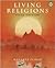 Living Religions + Anthology of Living Religions + Sacred Texts of the World's Religions