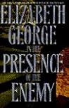 In the Presence of the Enemy by Elizabeth  George