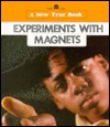 Experiments With Magnets (New True Books)