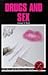 Drugs and Sex