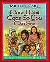 Close Your Eyes So You Can See: Stories of Children in the Life of Jesus Close Your Eyes So You Can See: Stories of Children in the Life of Jesus