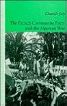 The French Communist Party and the Algerian War The French Communist Party and the Algerian War