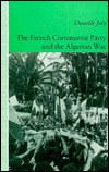 The French Communist Party and the Algerian War (Hardcover)