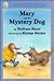 Mary and the Mystery Dog