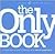 The Only Book: The New and ...