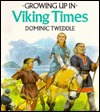 Growing Up in Viking Times (Growing Up In Series)