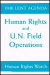 The Lost Agenda: Human Rights and UN Field Operations (Paperback)