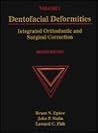 Dentofacial Deformities: Integrated Orthodontic and Surgical Correction: Volume I Dentofacial Deformities: Integrated Orthodontic and Surgical Correction: Volume I