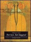 Part Seen, Part Imagined: Meaning and Symbolism in the Work of Charles Rennie Mackintosh and Margaret Macdonald (Hardcover)