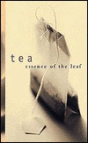 Tea: Essence of the Leaf (Paperback)