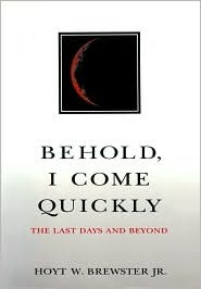 Behold, I Come Quickly : The Last Days and Beyond (Paperback)