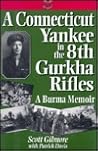 A Connecticut Yankee in the 8th Gurkha Rifles: A Burma Memoir