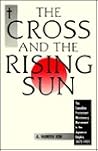 The Cross and the Rising Sun: The Canadian Protestant Missionary Movement in the Japanese Empire, 1872-1931