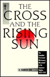 The Cross and the Rising Sun: The Canadian Protestant Missionary Movement in the Japanese Empire, 1872-1931 (Hardcover)