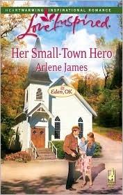 Her Small-Town Hero (Eden, OK Series #2) (Love Inspired #471)