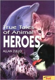 True Tales of Animal Heroes (Paperback)