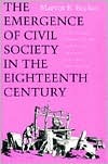 The Emergence of Civil Society in the Eighteenth Century: A Privileged Moment in the History of England, Scotland, and France (Hardcover)