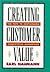 Creating Customer Value: The Path to Sustainable Competitive Advantage