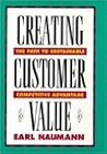 Creating Customer Value: The Path to Sustainable Competitive Advantage