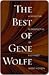 The Best of Gene Wolfe: A Definitive Retrospective of His Finest Short Fiction