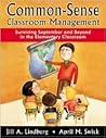 Common-Sense Classroom Management: Surviving September and Beyond in the Elementary Classroom