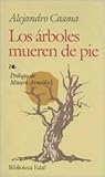 Los árboles mueren de pie by Alejandro Casona