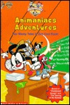 Animaniacs Adventures: Two Wacky Tales in One Cool Book! (Paperback)