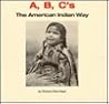 A, B, C's The American Indian Way