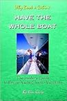 Have the Whole Boat: The Insider's Guide to Private Yacht Charter Vacations