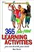 365 Fun-Filled Learning Activities: You Can Do With Your Child