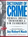 Dictionary of Crime: Criminal Justice, Criminology, & Law Enforcement